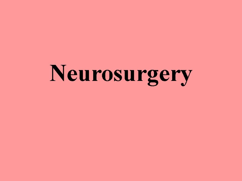 Neurosurgery